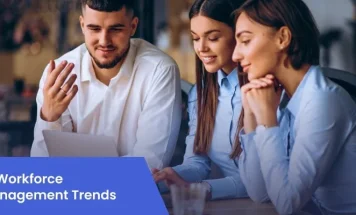 Top 10 Workforce Management Trends to Watch Out