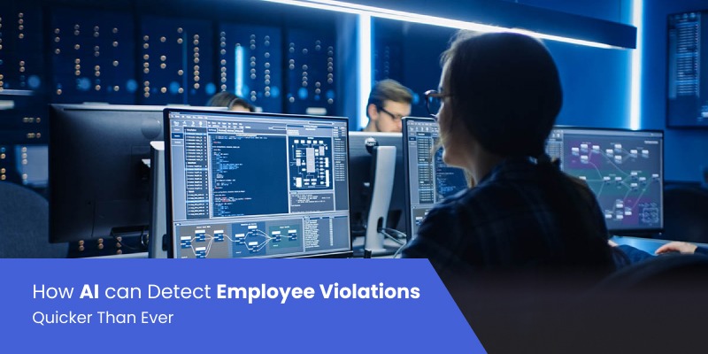 How AI can Detect Employee Violations