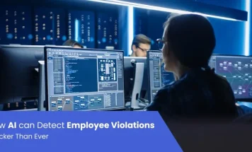 How AI can Detect Employee Violations Quicker Than Ever