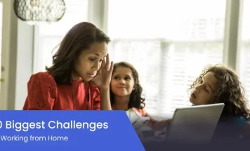 10 Biggest Challenges of Working from Home