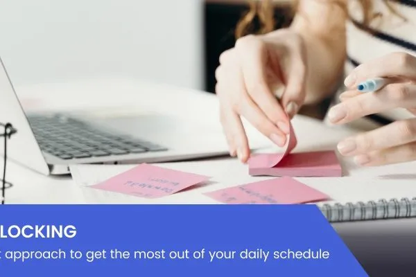 Time Blocking 101: A Perfect Approach to get the most out of your Daily Schedule
