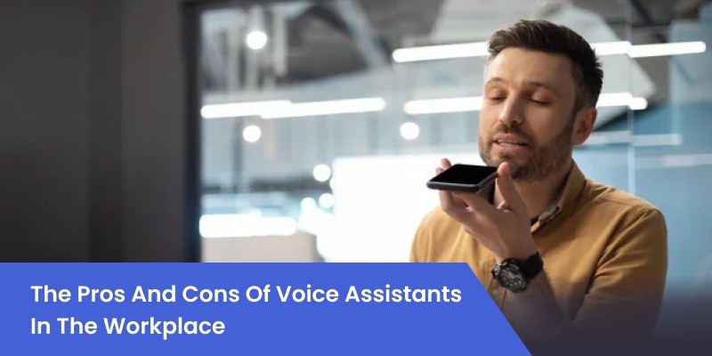 Pros-cons-of-voice-assistants-in-the-workplace