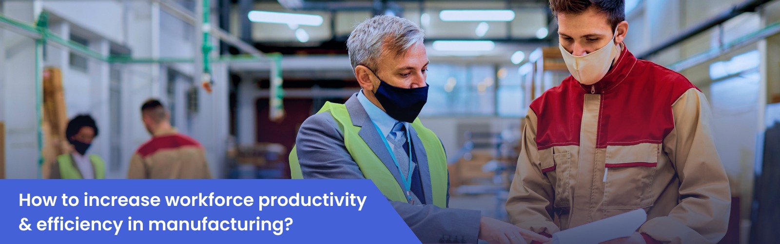 7 Techniques To Increase Productivity In Manufacturing Company
