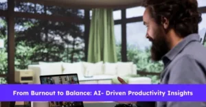Go Beyond Monitoring: Boost Remote Team Productivity & Prevent Burnout