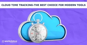 Why Cloud-Based Time Tracking Leads in Modern Workplaces