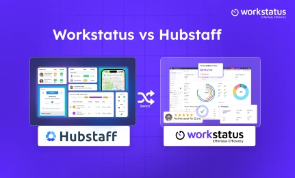 Workstatus vs Hubstaff: Which Is Better for In-Office Team Productivity?