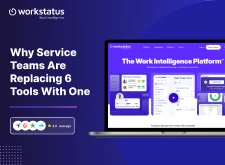 Why Service Teams Are Ditching 3 – 6 Tools to Save 10+ Hours a Week